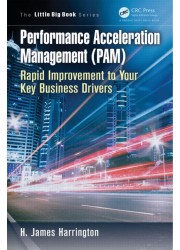 Performance Acceleration Management (PAM): Rapid Improvement to Your Key Performance Driver